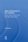 Image for After the Demise of the Tradition: Rorty, Critical Theory, and the Fate of Philosophy
