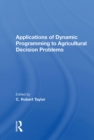 Image for Applications Of Dynamic Programming To Agricultural Decision Problems