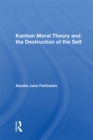 Image for Kantian Moral Theory and the Destruction of the Self