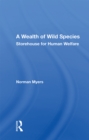 Image for A Wealth Of Wild Species: Storehouse For Human Welfare