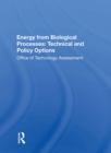 Image for Energy from Biological Processes: Technical and Policy Options