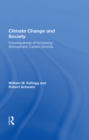 Image for Climate change and society: consequences of increasing atmospheric carbon dioxide