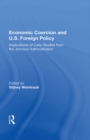 Image for Economic coercion and U.S. foreign policy: implications of case studies from the Johnson administration