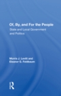 Image for Of, by, and for the People: State and Local Governments and Politics