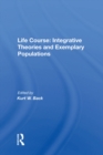 Image for Life course, integrative theories, and exemplary populations
