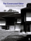 Image for The constructed other: Japanese architecture in the Western mind
