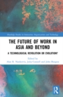Image for The Future of Work in Asia and Beyond: A Technological Revolution Or Evolution?