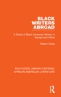 Image for Black writers abroad: a study of black American writers in Europe and Africa : 3
