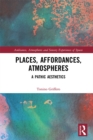 Image for Places, Affordances, Atmospheres: A Pathic Aesthetics