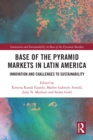 Image for Base of the Pyramid Markets in Latin America: Innovation and Challenges to Sustainability