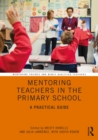 Image for Mentoring teachers in the primary school: a practical guide