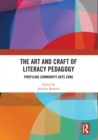 Image for The art and craft of literacy pedagogy  : profiling community arts zone
