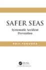 Image for Safer Seas: Systematic Accident Prevention