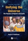 Image for Unifying the Universe: The Physics of Heaven and Earth