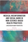 Image for Medical misinformation and social harm in non-science based health practices: a multidisciplinary perspective