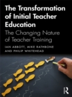 Image for The transformation of initial teacher education: the changing nature of teacher training