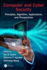 Image for Computer and cyber security: principles, algorithm, applications, and perspectives