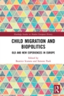 Image for Child Migration and Biopolitics: Old and New Experiences in Europe