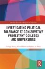 Image for Investigating political tolerance at conservative protestant colleges and universities