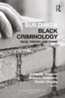 Image for Building a black criminology.: (Race, theory, and crime) : Volume 24,