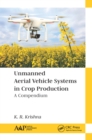 Image for Unmanned aerial vehicle systems in crop production: a compendium