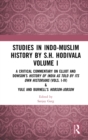 Image for Studies in Indo-Muslim history by S.H. Hodivala.: (A critical commentary on Elliot and Dowson&#39;s History of India as told by its own historians (vols. I-IV) &amp; Yule and Burnell&#39;s Hobson-Jobson) : Volume I,