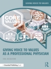 Image for Giving voice to values as a professional physician: an introduction to medical ethics
