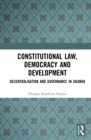 Image for Constitutional law, democracy and development: decentralization and governance in Uganda