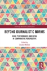 Image for Beyond journalistic norms: role performance and news in comparative perspective