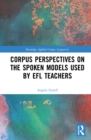 Image for Corpus Perspectives on the Spoken Models Used by EFL Teachers