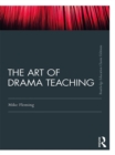 Image for The art of drama teaching