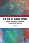 Image for The Art of Global Power: Artwork and Popular Cultures as World-Making Practices