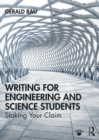 Image for Writing for engineering and science students: staking your claim