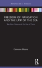 Image for Freedom of Navigation and the Law of the Sea: Warships, States, and the Use of Force