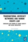 Image for Transnational advocacy networks and human rights law: emergence and framing of gender identity and sexual orientation