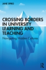 Image for Crossing borders in university learning and teaching: navigating hidden cultures