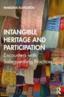 Image for Intangible heritage and participation: an international investigation of safeguarding practices