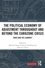 Image for The political economy of adjustment throughout and beyond the eurozone crisis: what have we learned?