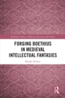 Image for Forging Boethius in medieval intellectual fantasies