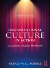 Image for Organizational culture in action: a cultural analysis workbook.