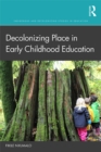 Image for Decolonizing place in early childhood education