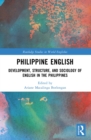 Image for Philippine English: Development, Structure, and Sociology of English in the Philippines