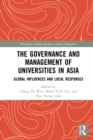 Image for The Governance and Management of Universities in Asia: Global Influences and Local Responses
