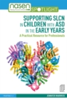 Image for Supporting SLCN in children with ASD in the early years: a practical resource for professionals