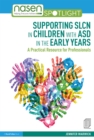 Image for Supporting SLCN in Children with ASD in the Early Years: A Practical Resource for Professionals