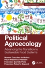 Image for Political Agroecology:Advancing the Transition to Sustainable Food Systems: Advancing the Transition to Sustainable Food Systems
