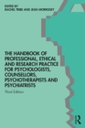 Image for The Handbook of Professional Ethical and Research Practice for Psychologists, Counsellors, Psychotherapists and Psychiatrists