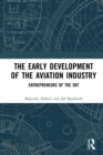 Image for The Early Development of the Aviation Industry: Entrepreneurs of the Sky