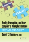 Image for Reality, perception, and your company&#39;s workplace culture: creating a new normal for problem solving and change management