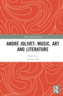 Image for Andre Jolivet: music, art and literature